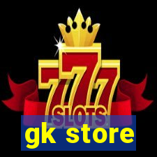 gk store